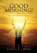 Good Morning! It's Your Morning Manna!