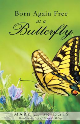 Born Again Free as a Butterfly