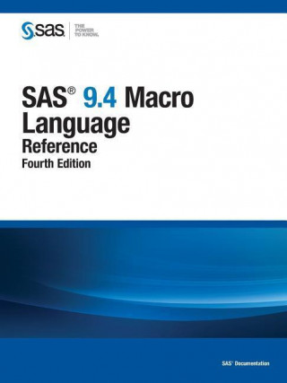 SAS 9.4 Macro Language: Reference, Fourth Edition