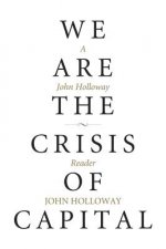 We Are The Crisis Of Capital