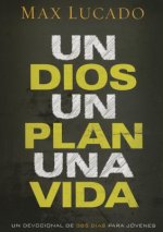 Un Dios, Un Plan, Una Vida: Un Devocional de 365 Dias Para Jovenes