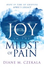 JOY IN THE MIDST OF PAIN