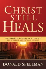 CHRIST STILL HEALS