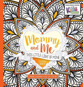 Mommy and Me: This Little Light of Mine Coloring Book: Inspiring Illustrations to Color with Your Child