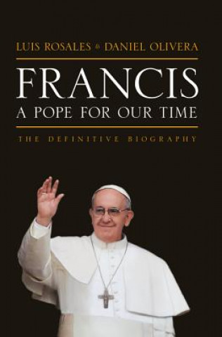 Francis: A Pope for Our Time