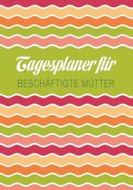 Tagesplaner Fur Beschaftigte Mutter