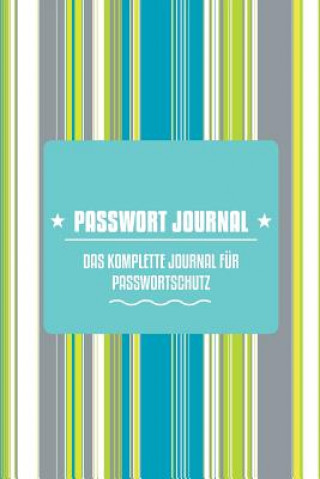 Passwort-Journal - Das Komplette Journal Fur Passwortschutz