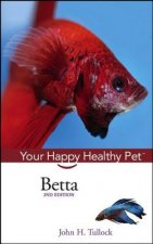 Betta: Your Happy Healthy Pet