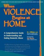 When Violence Begins at Home: A Comprehensive Guide to Understanding and Ending Domestic Abuse