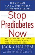 Stop Prediabetes Now: The Ultimate Plan to Lose Weight and Prevent Diabetes