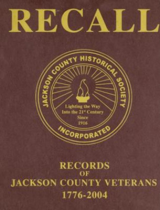 Recall Records of Jackson County Veterans, 1776-2004