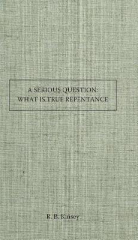 A Serious Question What Is True Repentance