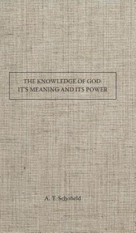The Knowledge of God It's Meaning and Its Power