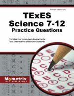 TExES Science 7-12 Practice Questions: TExES Practice Tests & Exam Review for the Texas Examinations of Educator Standards