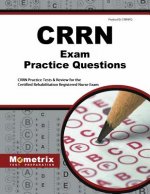 CRRN Exam Practice Questions: CRRN Practice Tests & Review for the Certified Rehabilitation Registered Nurse Exam