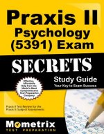 Praxis II Psychology (0391) Exam Secrets Study Guide: Praxis II Test Review for the Praxis II: Subject Assessments