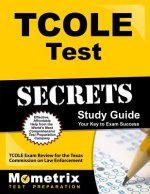 TCOLE Test Secrets Study Guide: TCOLE Exam Review for the Texas Commission on Law Enforcement