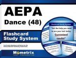 Aepa Dance (48) Flashcard Study System: Aepa Test Practice Questions and Exam Review for the Arizona Educator Proficiency Assessments