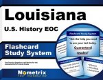 Louisiana U.S. History Eoc Flashcard Study System: Louisiana Eoc Test Practice Questions and Exam Review for the Louisiana End-Of-Course Exams