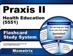 Praxis II Health Education (5551) Exam Flashcard Study System: Praxis II Test Practice Questions and Review for the Praxis II Subject Assessments