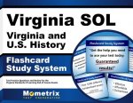 Virginia Sol Virginia and U.S. History Flashcard Study System: Virginia Sol Test Practice Questions and Exam Review for the Virginia Standards of Lear