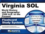 Virginia Sol World History and Geography 1500 A.D. to the Present Flashcard Study System: Virginia Sol Test Practice Questions and Exam Review for the