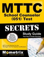 MTTC School Counselor (051) Test Secrets Study Guide: MTTC Exam Review for the Michigan Test for Teacher Certification