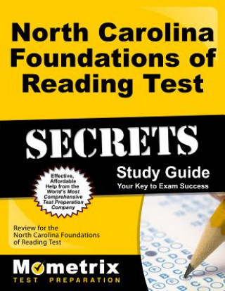 North Carolina Foundations of Reading Test Secrets Study Guide: Review for the North Carolina Foundations of Reading Test