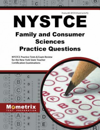 NYSTCE Family and Consumer Sciences Practice Questions: NYSTCE Practice Tests & Exam Review for the New York State Teacher Certification Examinations