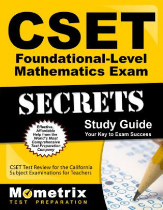 CSET Foundational-Level Mathematics Exam Secrets Study Guide: CSET Test Review for the California Subject Examinations for Teachers