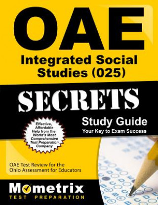 Oae Integrated Social Studies (025) Secrets Study Guide: Oae Test Review for the Ohio Assessments for Educators