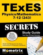 Texes Physics/Mathematics 7-12 (243) Secrets Study Guide: Texes Test Review for the Texas Examinations of Educator Standards