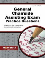 General Chairside Assisting Exam Practice Questions: Danb Practice Tests and Review for the General Chairside Assisting Exam