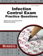 Infection Control Exam Practice Questions: Danb Practice Tests and Review for the Infection Control Exam