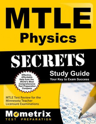 Mtle Physics Secrets Study Guide: Mtle Test Review for the Minnesota Teacher Licensure Examinations