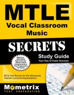 Mtle Vocal Classroom Music Secrets Study Guide: Mtle Test Review for the Minnesota Teacher Licensure Examinations