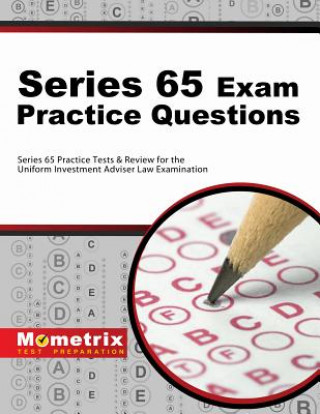 Series 65 Exam Practice Questions: Series 65 Practice Tests and Review for the Uniform Investment Adviser Law Examination