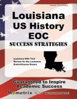 Louisiana U.S. History Eoc Success Strategies Study Guide: Louisiana Eoc Test Review for the Louisiana End-Of-Course Exams