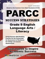 PARCC Success Strategies Grade 9 English Language Arts/Literacy Study Guide: PARCC Test Review for the Partnership for Assessment of Readiness for Col