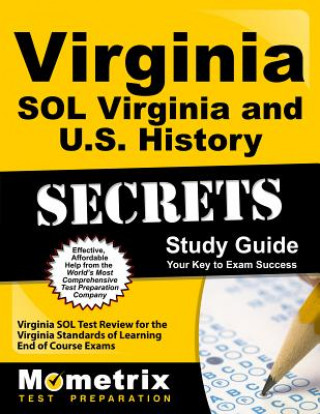 Virginia Sol Virginia and U.S. History Secrets Study Guide: Virginia Sol Test Review for the Virginia Standards of Learning End of Course Exams