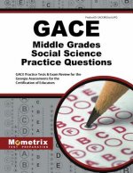 Gace Middle Grades Social Science Practice Questions: Gace Practice Tests and Exam Review for the Georgia Assessments for the Certification of Educato