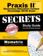 Praxis II Elementary Education Content Knowledge (5018) Exam Secrets Study Guide: Praxis II Test Review for the Praxis II Subject Assessments