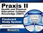 Praxis II Health and Physical Education Content Knowledge (5857) Exam Flashcard Study System: Praxis II Test Practice Questions and Review for the Pra