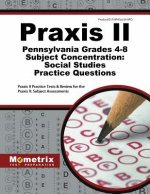 Praxis II Pennsylvania Grades 4-8 Subject Concentration Social Studies Practice Questions: Praxis II Practice Tests and Exam Review for the Praxis II