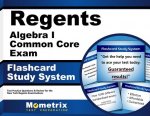 Regents Algebra I (Common Core) Exam Flashcard Study System: Regents Test Practice Questions and Review for the New York Regents Examinations