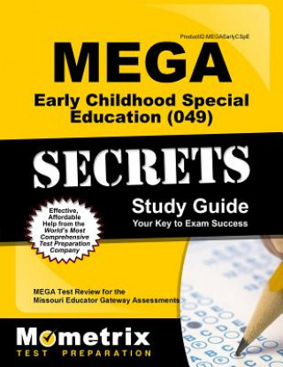 Mega Early Childhood Special Education (049) Secrets Study Guide: Mega Test Review for the Missouri Educator Gateway Assessments