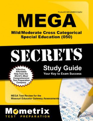 Mega Mild/Moderate Cross Categorical Special Education (050) Secrets Study Guide: Mega Test Review for the Missouri Educator Gateway Assessments