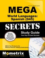 Mega World Languages Spanish (045) Secrets Study Guide: Mega Test Review for the Missouri Educator Gateway Assessments