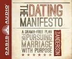 The Dating Manifesto (Library Edition): A Drama-Free Plan for Pursuing Marriage with Purpose