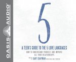 A Teen's Guide to the 5 Love Languages (Library Edition): How to Understand Yourself and Improve All Your Relationships